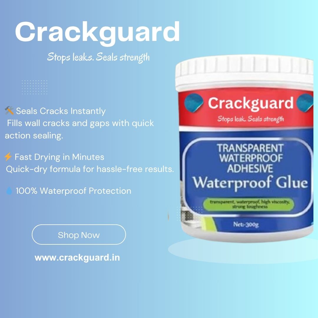 CrackGuard – Transparent Waterproof Glue for Leak & Crack Repairs